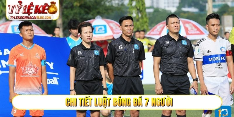 Chi tiết luật bóng đá 7 người